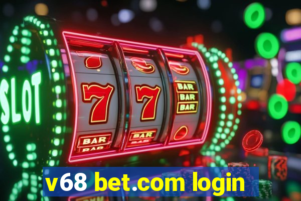 v68 bet.com login